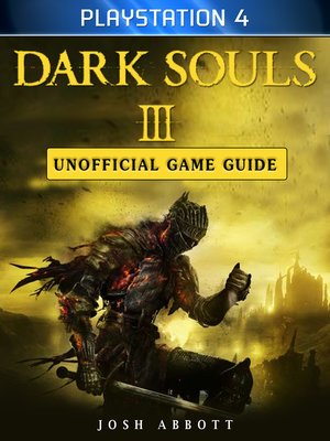 cover image of Dark Souls III Playstation 4 Unofficial Game Guide